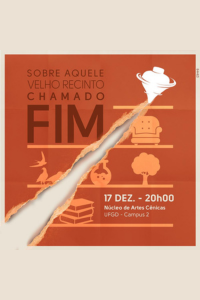 CARTAZ SOBRE AQUELE VELHO RECINTO CHAMADO FIM